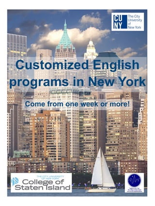 Customized English
programs in New York
Come from one week or more!
 