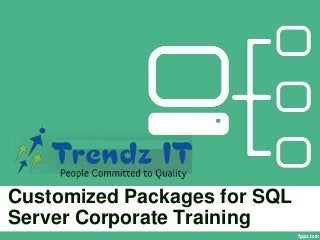 Customized Packages for SQL
Server Corporate Training
 