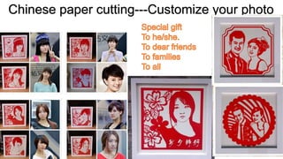 Chinese paper cutting---Customize your photo
 
