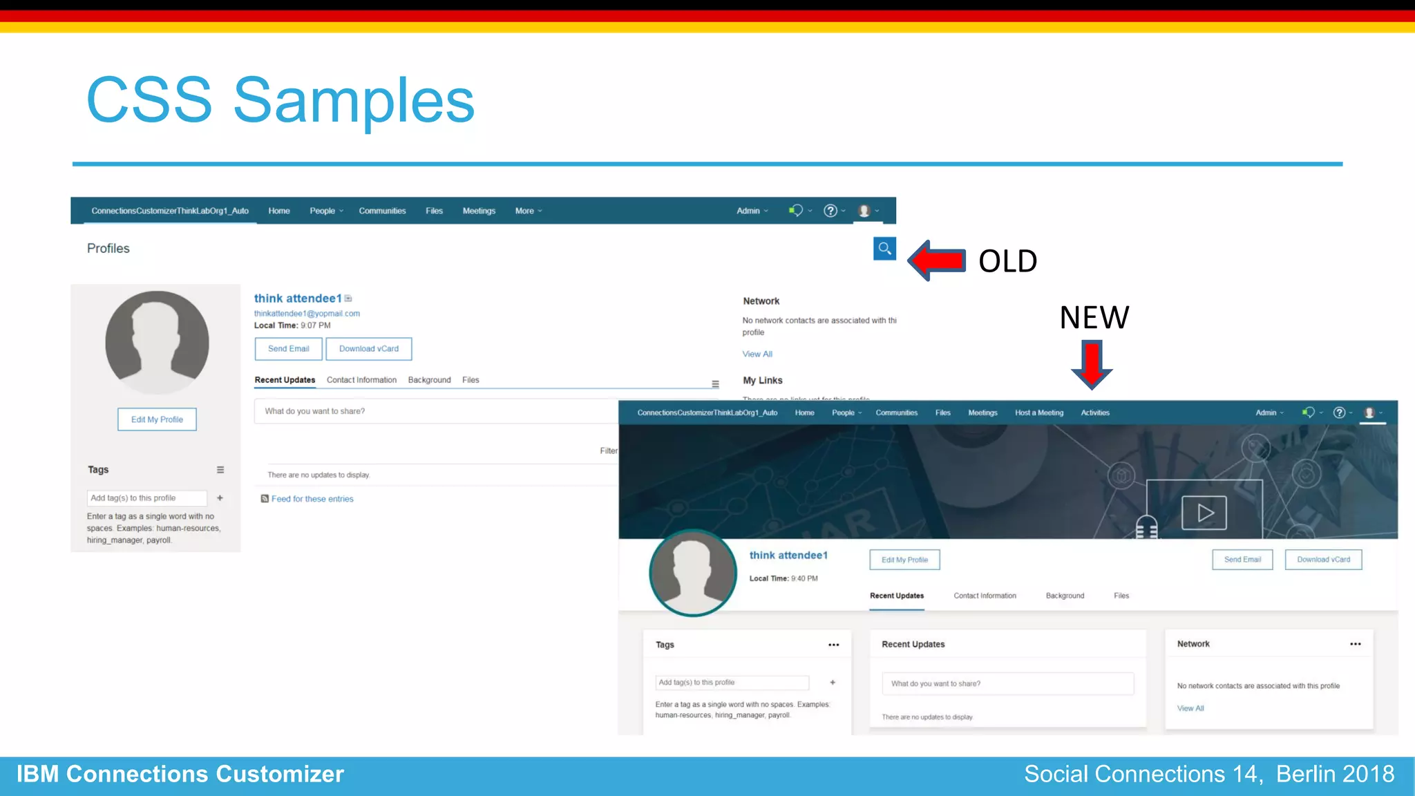 IBM Connections Customizer Social Connections 14, Berlin 2018
CSS Samples
OLD
NEW
 