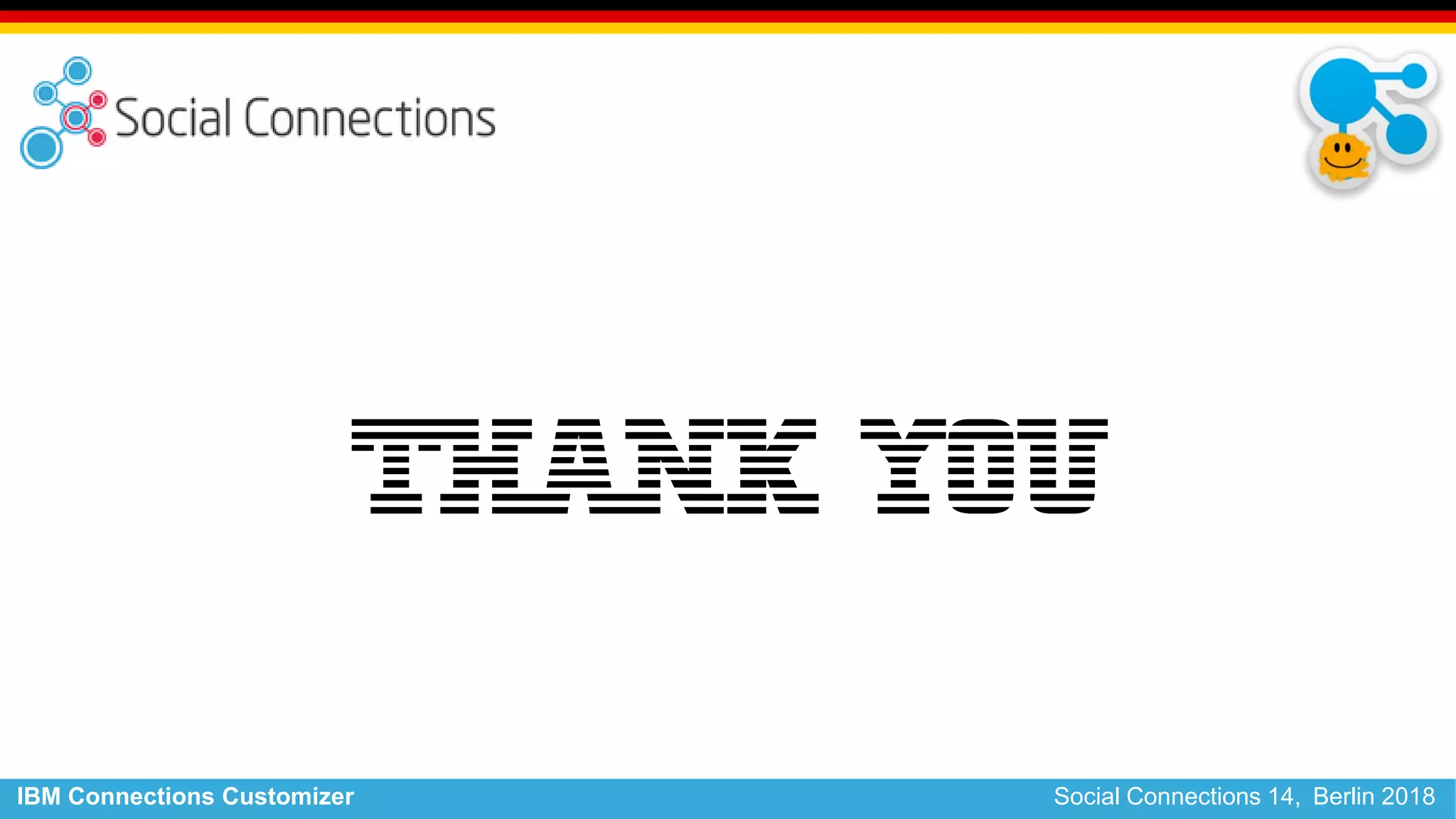 IBM Connections Customizer Social Connections 14, Berlin 2018
 