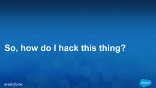 So, how do I hack this thing? 
 