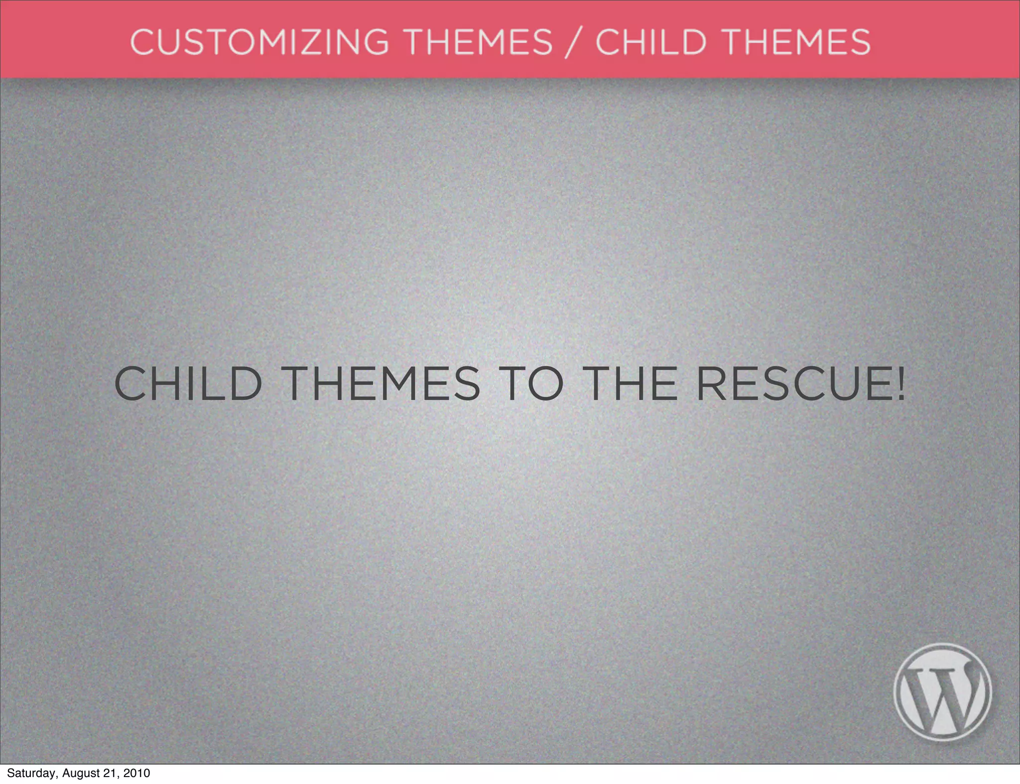 CHILD THEMES TO THE RESCUE!




Saturday, August 21, 2010
 