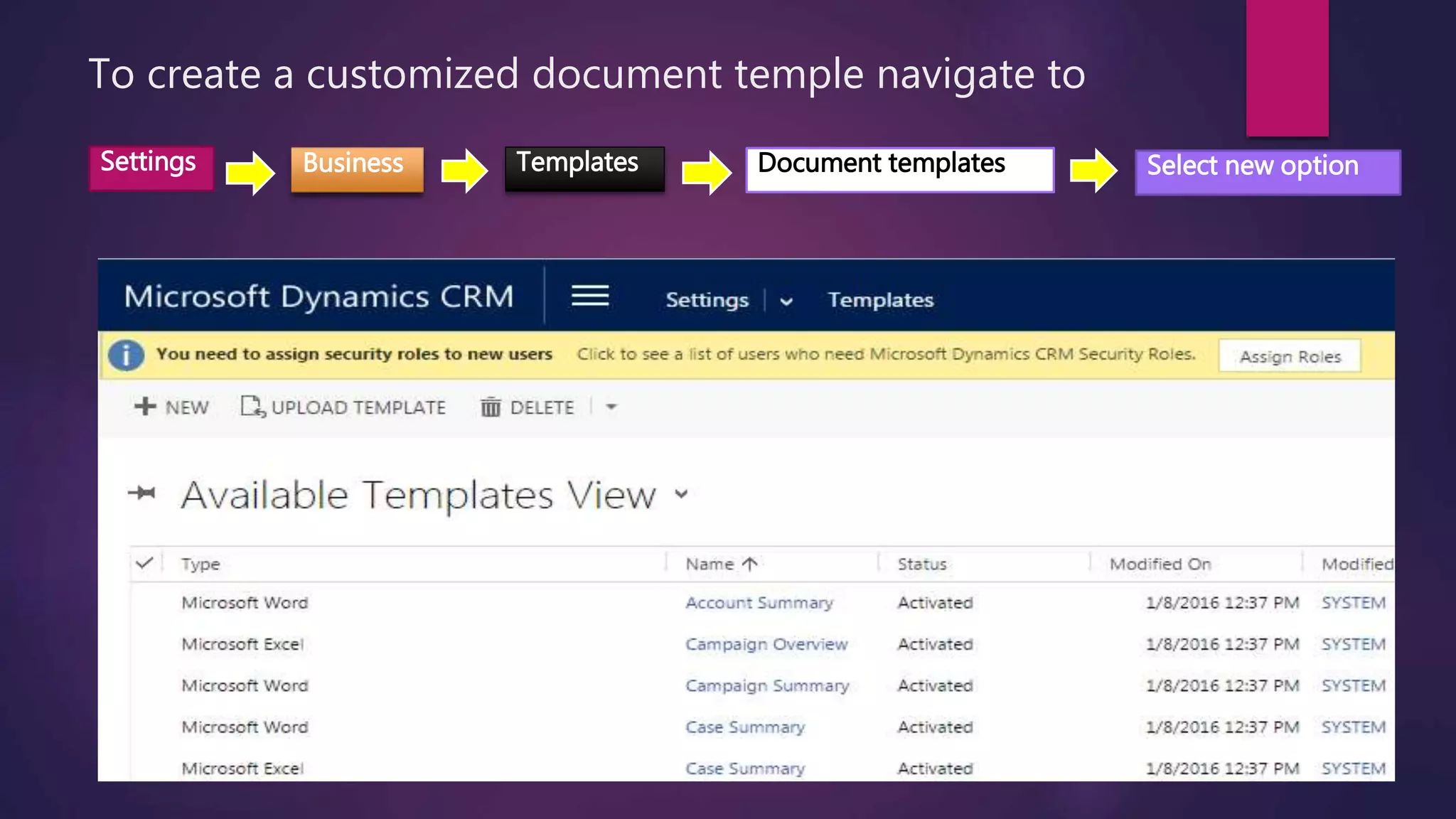 To create a customized document temple navigate to
.
Settings Business Templates Document templates Select new option
 