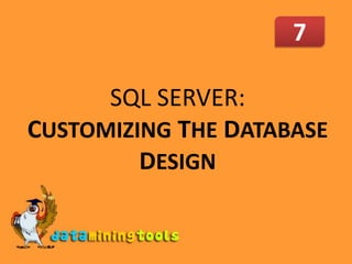 MS SQL SERVER: Customizing Your D Base Design | PPT