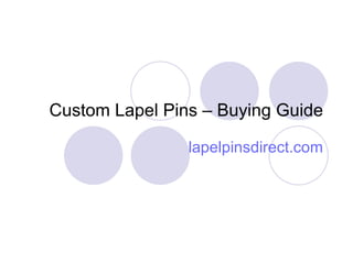 Custom Lapel Pins – Buying Guide lapelpinsdirect.com 