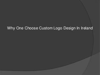 Why One Choose Custom Logo Design In Ireland
 