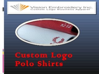 Custom Logo
Polo Shirts 
 
