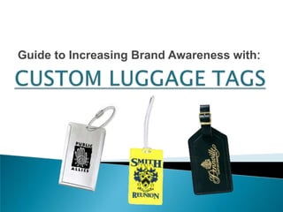 Guide to Increasing Brand Awareness with: CUSTOM LUGGAGE TAGS 