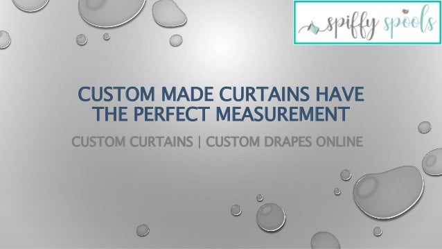Custom Made Curtains Have The Perfect Measurement