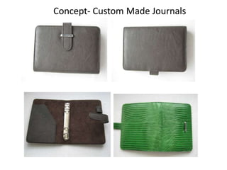 Concept- Custom Made Journals 