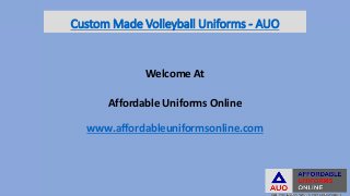 Custom Made Volleyball Uniforms - AUO
Welcome At
Affordable Uniforms Online
www.affordableuniformsonline.com
 