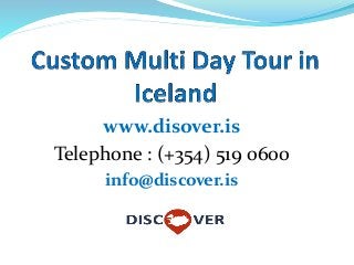 www.disover.is
Telephone : (+354) 519 0600
info@discover.is
 