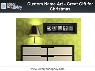 Custom Name Art - Great Gift for Christmas www.letteryourlegacy.com 