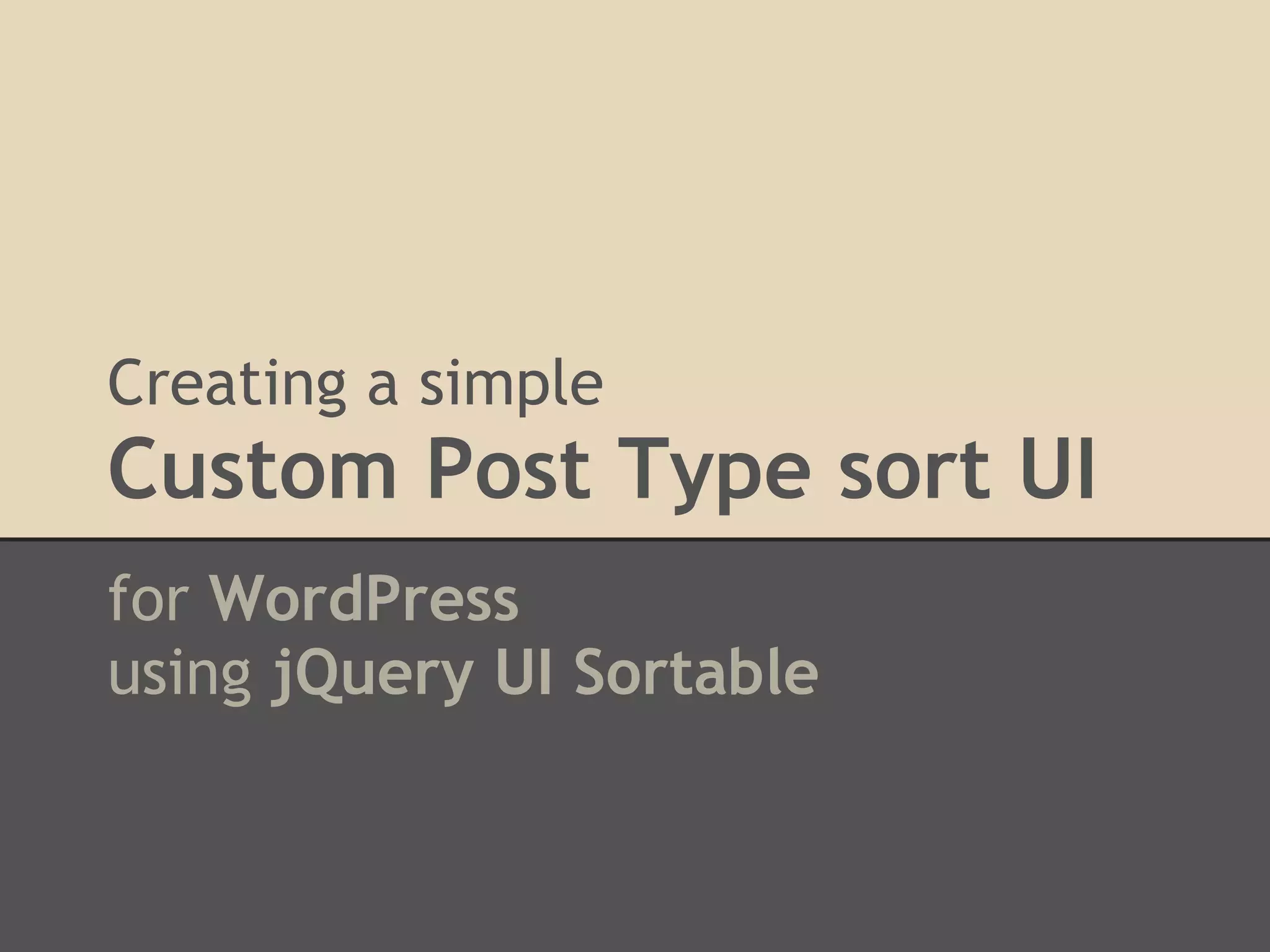 Creating a simple Custom Post Type sort UI | PPT