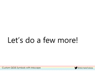 Let’s do a few more!
 