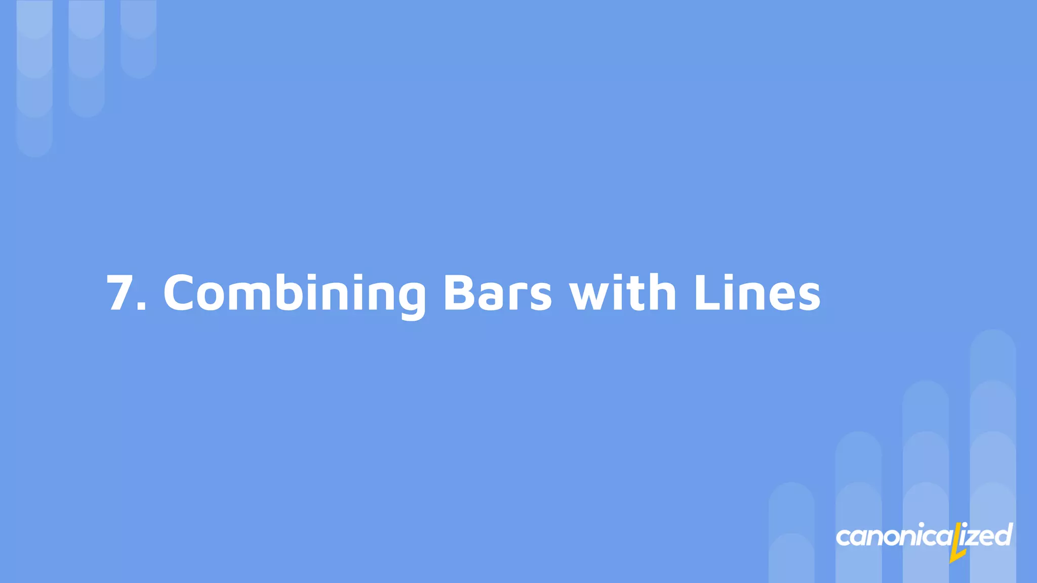 7. Combining Bars with Lines
 