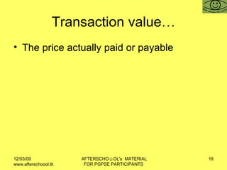 Transaction value… The price actually paid or payable  