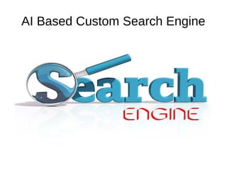AI Based Custom Search Engine
 