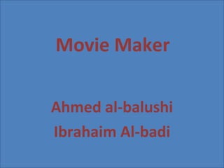 Movie Maker Ahmed al-balushi Ibrahaim Al-badi 
