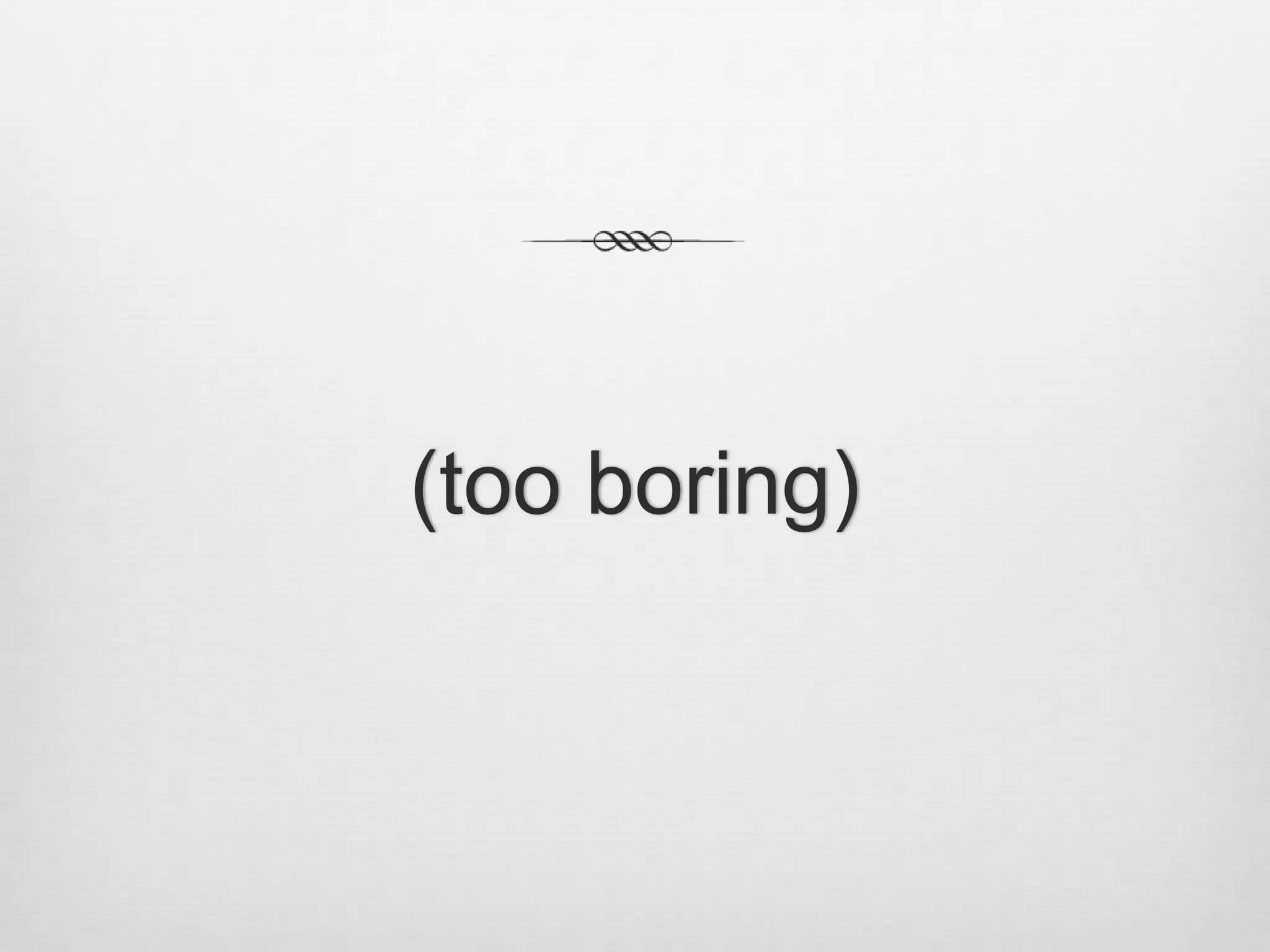 (too boring)