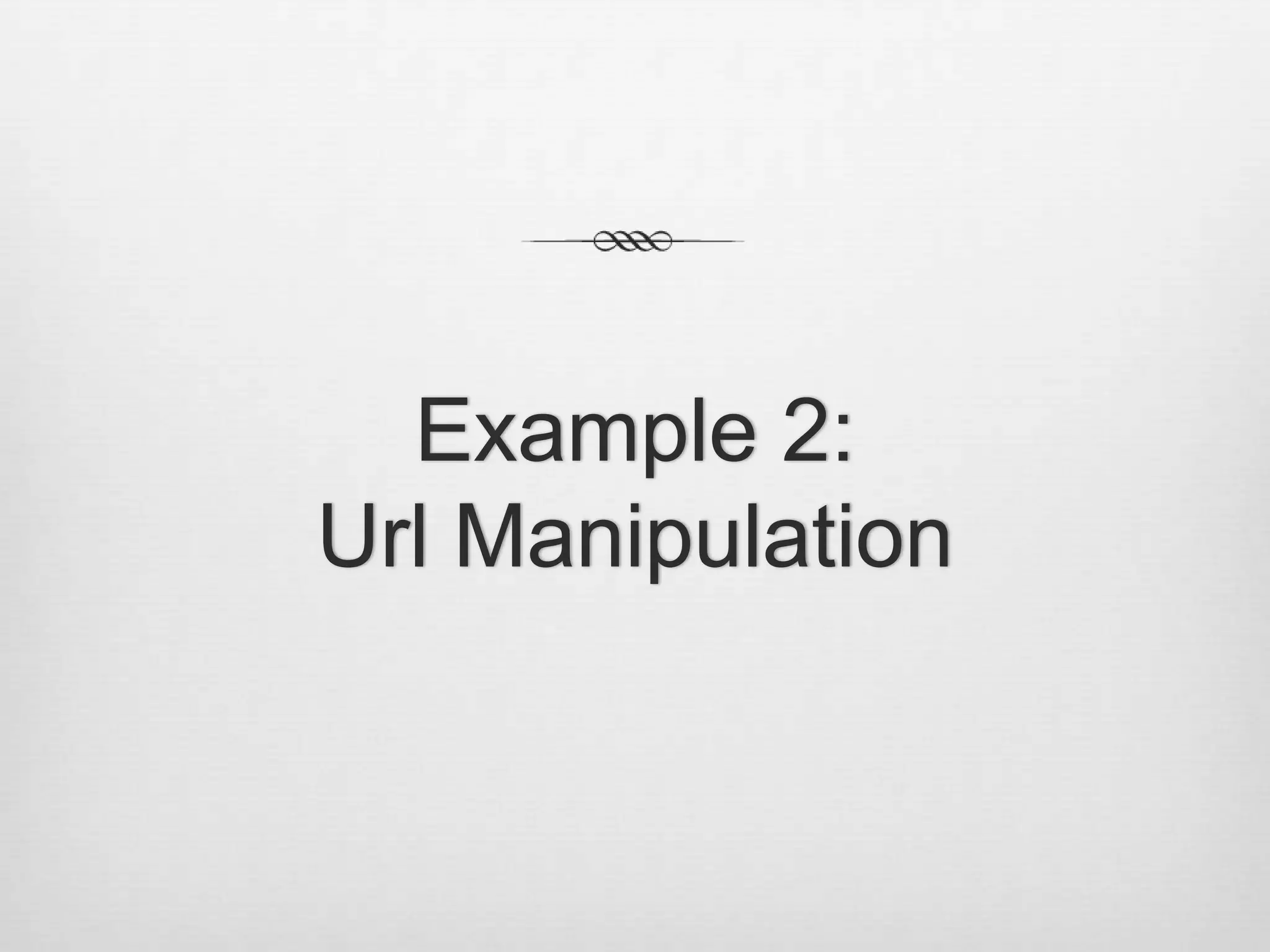 Example 2:Url Manipulation