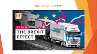 THE BREXIT EFFECT
 