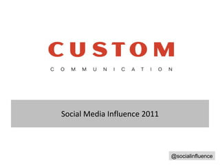 Social Media Influence 2011 @socialinfluence 