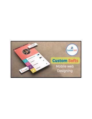 Custom softs mobile web designing