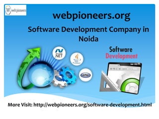 Software Development Company in
Noida
webpioneers.org
More Visit: http://webpioneers.org/software-development.html
 
