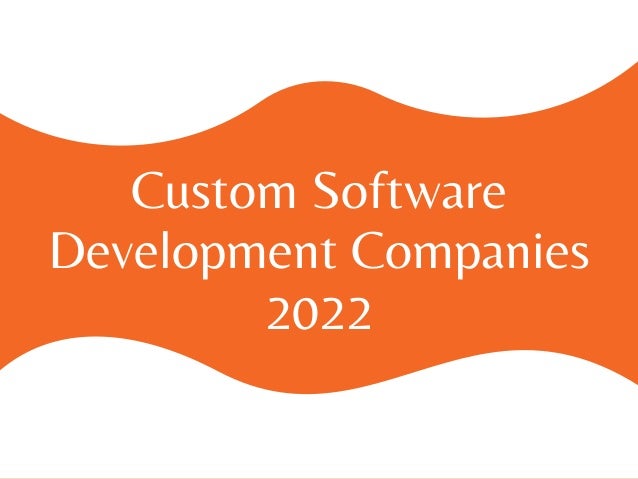 Custom Software
Development Companies
2022


 