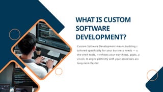 Custom Software Development for Unique Business Growth | PPTX