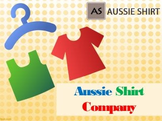 Aussie Shirt
Company
 