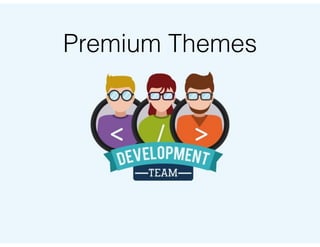 Premium Themes
 