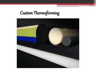 Custom Thermoforming 
 