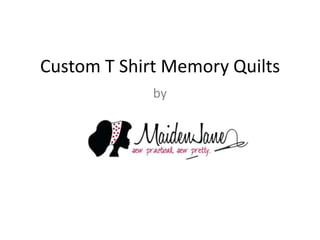Custom T Shirt Memory Quilts
             by
 