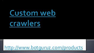 http://www.botguruz.com/products
 