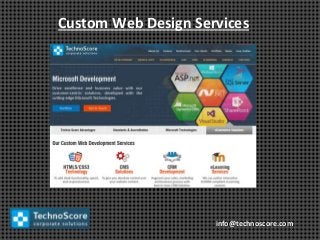 Custom Web Design Services

info@technoscore.com

 