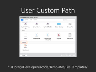 ~/Library/Developer/Xcode/Templates/File ձ𳾱ٱ/
User Custom Path
 