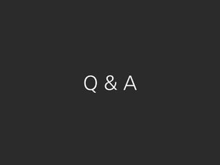 Q & A
 