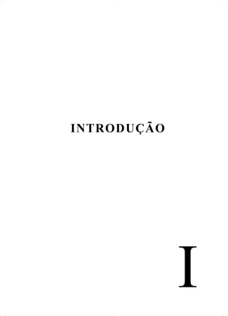 INTRODUÇÃO
I
 