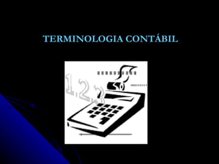 TERMINOLOGIA CONTÁBIL 