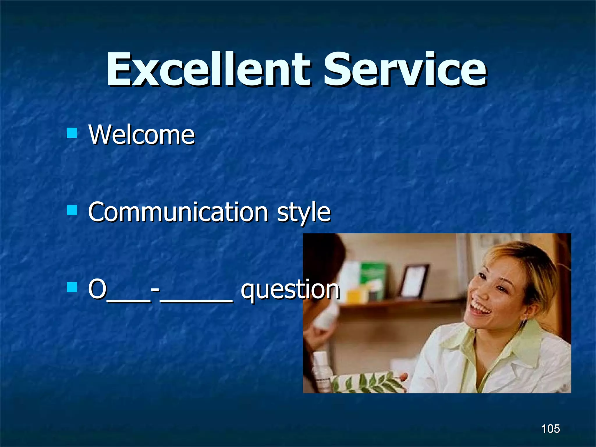 Excellent Service Welcome Communication style O___-_____ question 