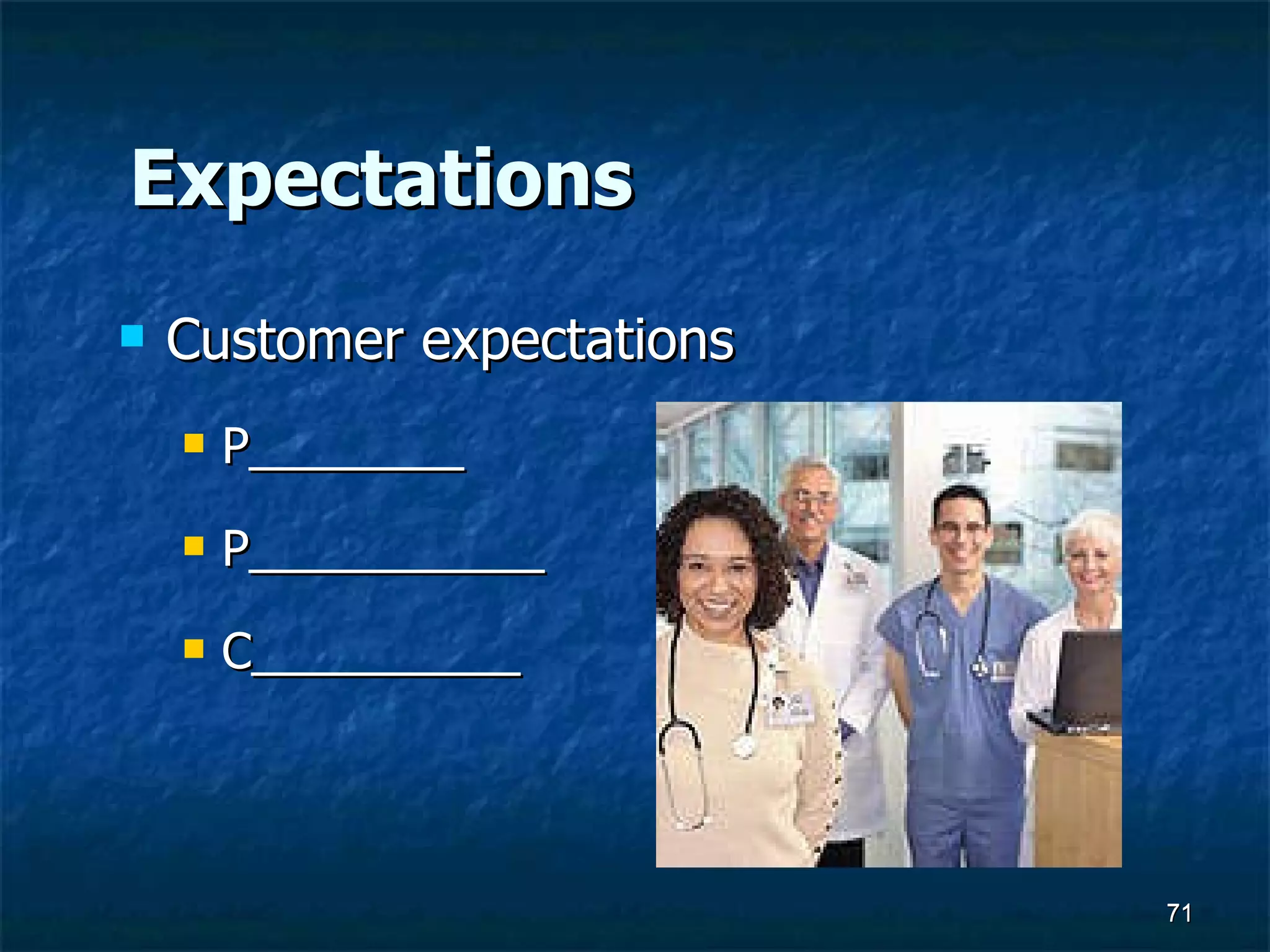 Expectations Customer expectations P________ P___________ C__________ 