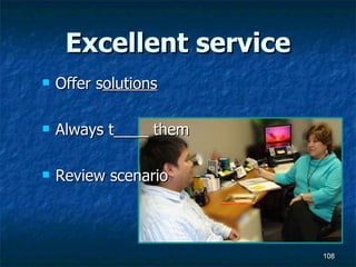 Excellent service Offer s olutions Always t____ them Review scenario 
