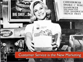 Customer Service is the New Marketing 