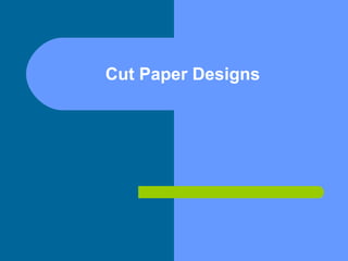 Cut Paper Designs 