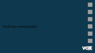 Perfil dos entrevistados
17
 