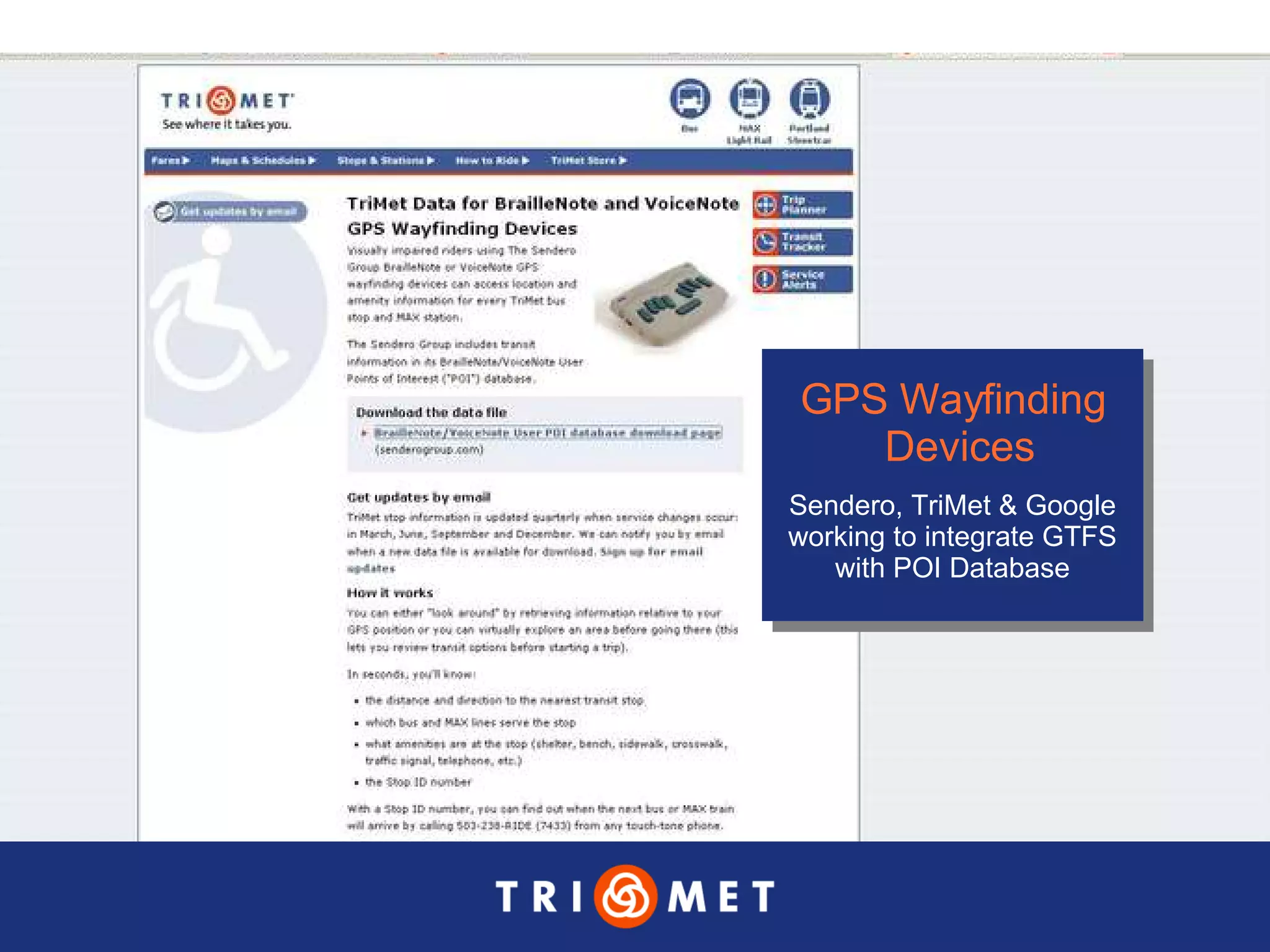 GPS  Wayfinding  Devices Sendero, TriMet & Google working to integrate GTFS with POI Database 