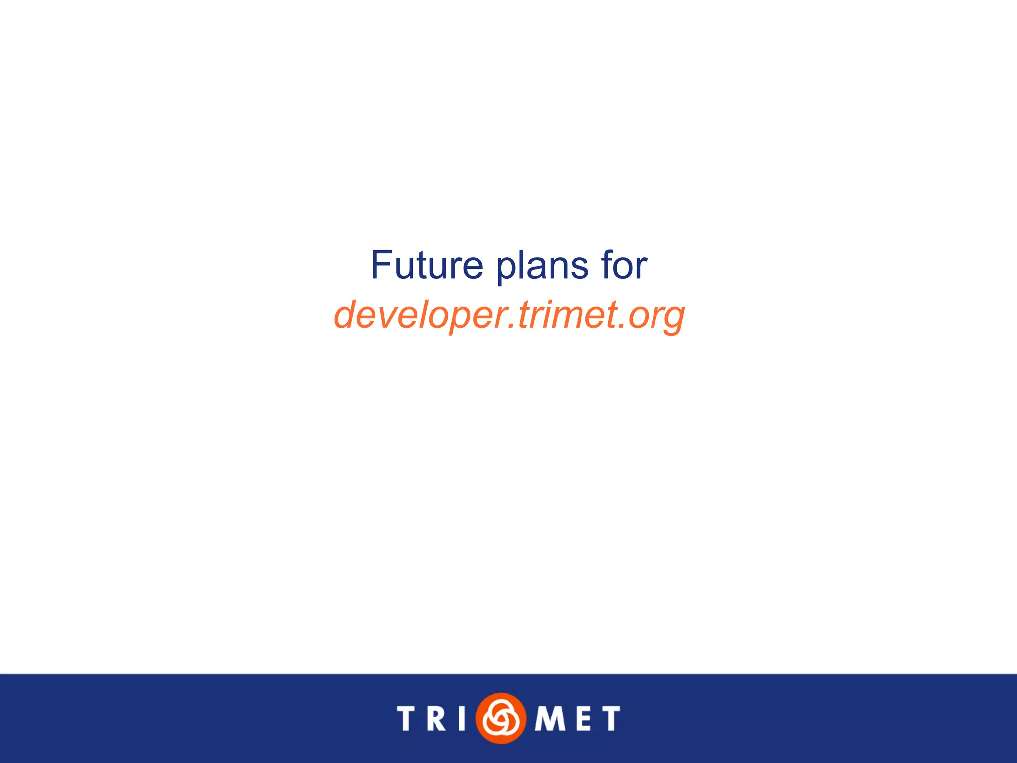 Future plans for developer.trimet.org 